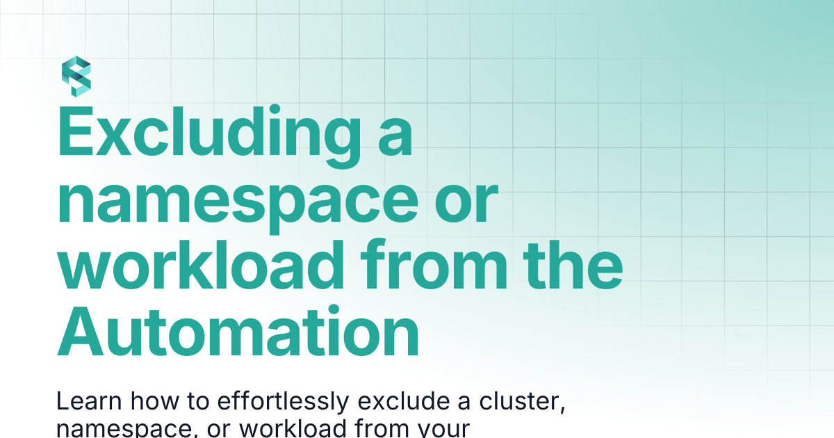 Excluding a namespace or workload from the Automation | PerfectScale