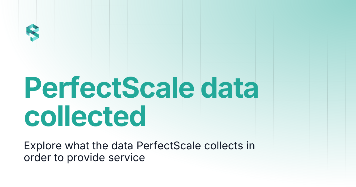PerfectScale data collected | PerfectScale