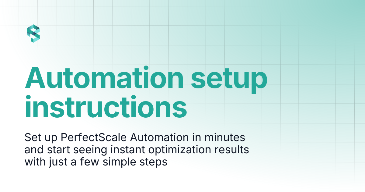 Automation setup instructions | PerfectScale