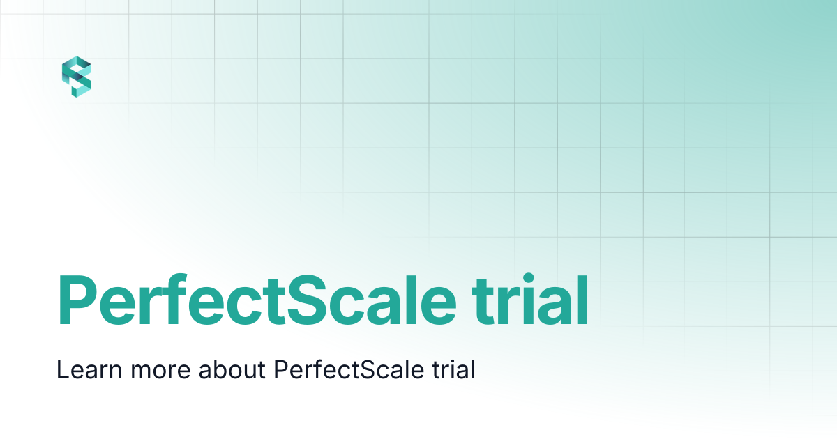 PerfectScale trial | PerfectScale